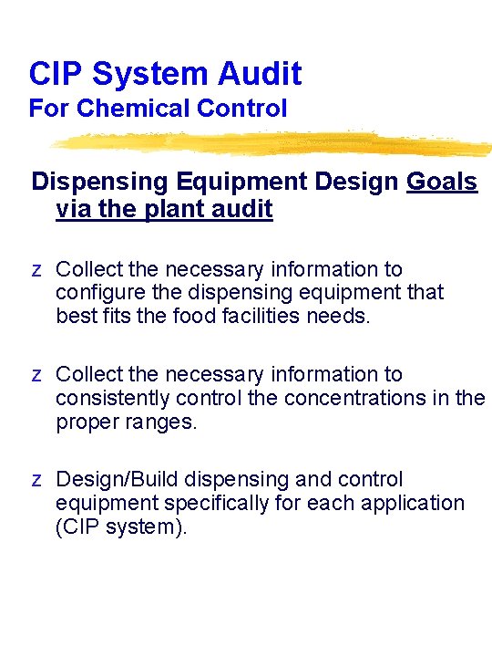 CIP System Audit For Chemical Control Dispensing Equipment Design Goals via the plant audit
