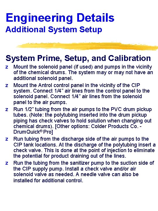 Engineering Details Additional System Setup System Prime, Setup, and Calibration z Mount the solenoid