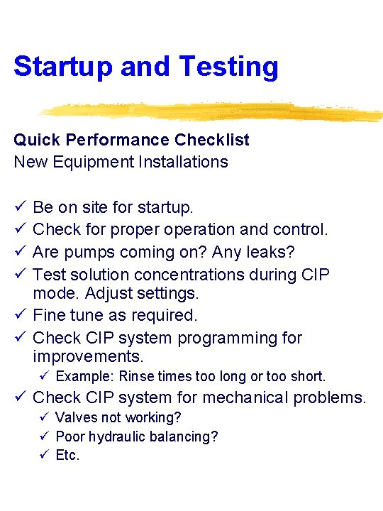 Startup and Testing Quick Performance Checklist New Equipment Installations ü ü Be on site