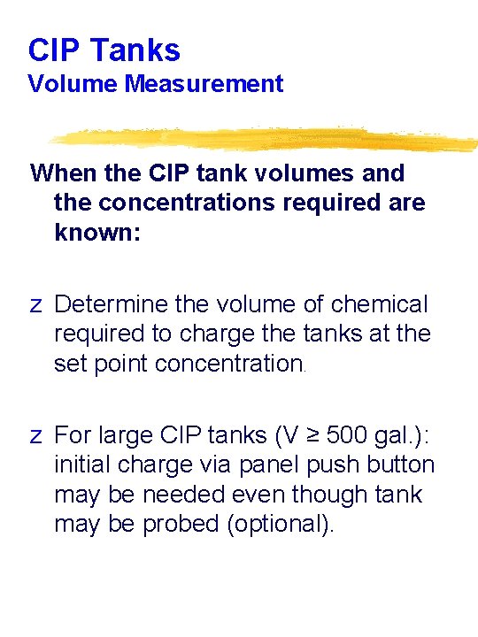 CIP Tanks Volume Measurement When the CIP tank volumes and the concentrations required are