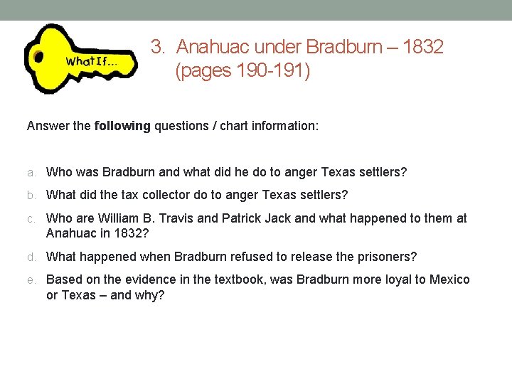 3. Anahuac under Bradburn – 1832 (pages 190 -191) Answer the following questions / 3. Anahuac under Bradburn – 1832 (pages 190 -191) Answer the following questions /