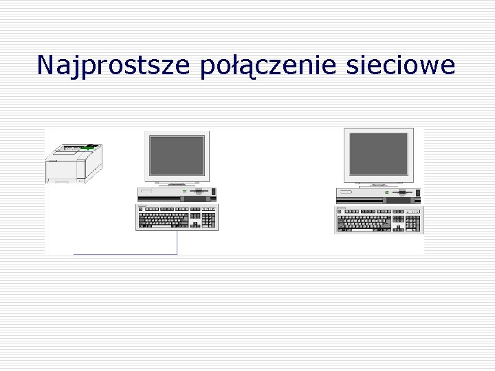 Najprostsze połączenie sieciowe 