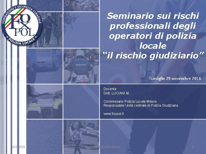 Seminario sui rischi professionali degli operatori di polizia locale “il rischio giudiziario” Treviglio 29