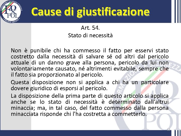 Cause di giustificazione Art. 54. Stato di necessità Non è punibile chi ha commesso