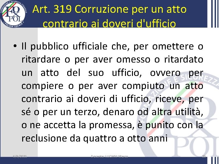 Art. 319 Corruzione per un atto contrario ai doveri d'ufficio • Il pubblico ufficiale