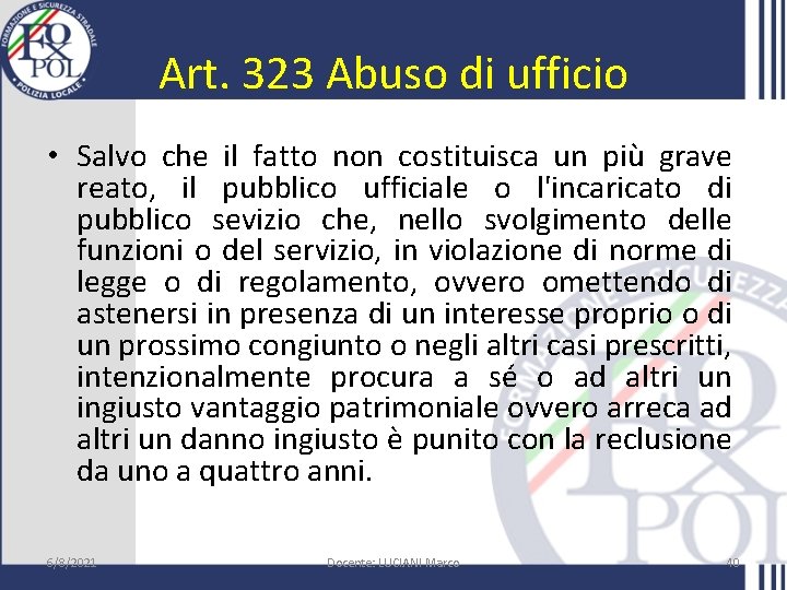 Art. 323 Abuso di ufficio • Salvo che il fatto non costituisca un più