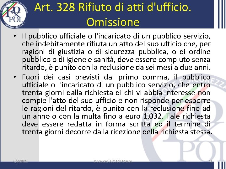 Art. 328 Rifiuto di atti d'ufficio. Omissione • Il pubblico ufficiale o l'incaricato di