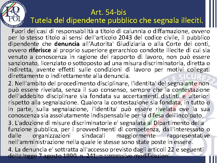 Art. 54 -bis Tutela del dipendente pubblico che segnala illeciti. Fuori dei casi di