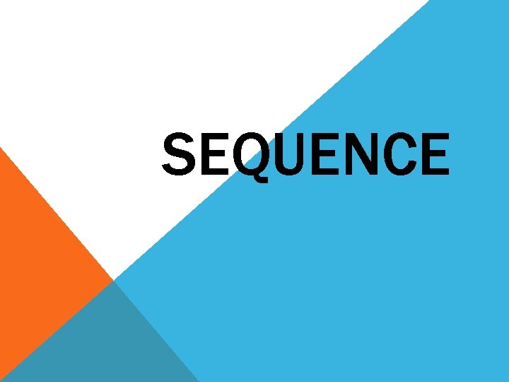 SEQUENCE 