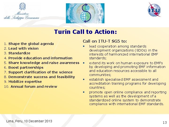 Turin Call to Action: 1. Shape the global agenda 2. Lead with vision 3.