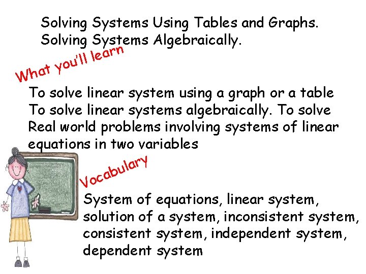 Solving Systems Using Tables and Graphs. Solving Systems Algebraically. n r a e l