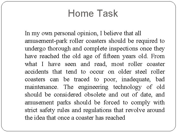 Home Task In my own personal opinion, I believe that all amusement-park roller coasters