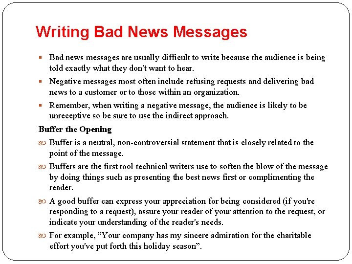 Writing Bad News Messages § Bad news messages are usually difficult to write because