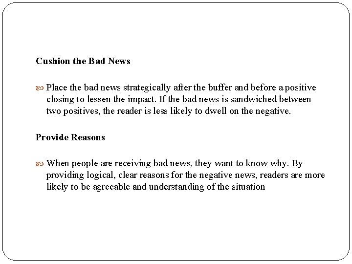 Cushion the Bad News Place the bad news strategically after the buffer and before
