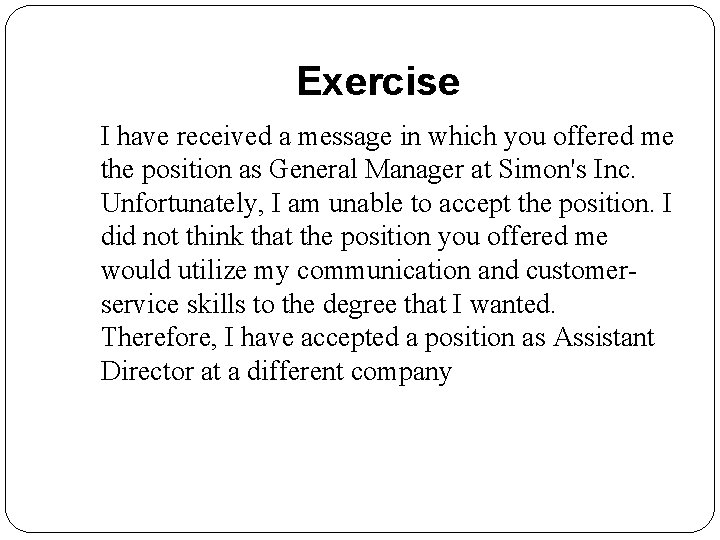 Exercise I have received a message in which you offered me the position as