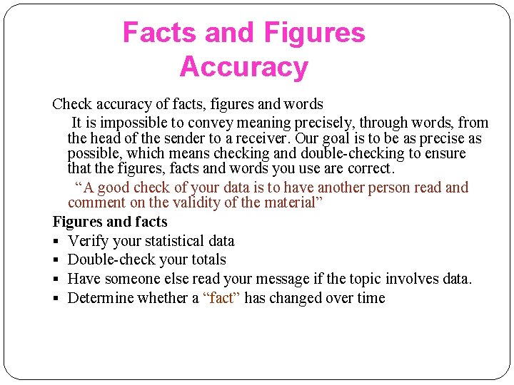 Facts and Figures Accuracy Check accuracy of facts, figures and words It is impossible