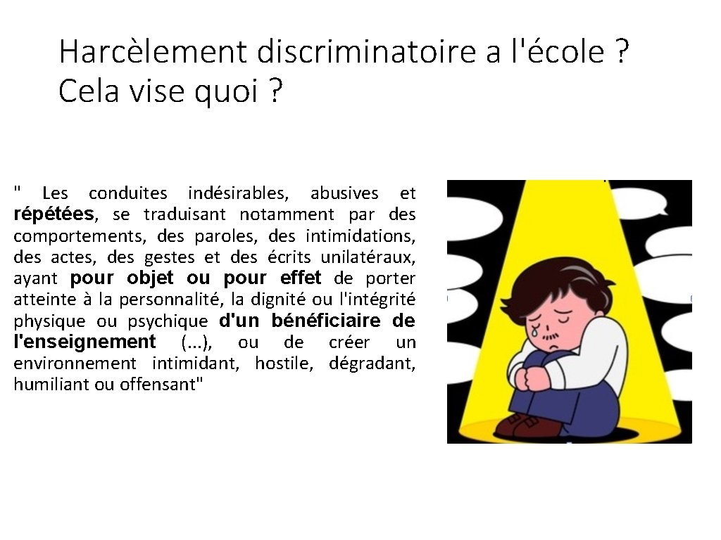 Harcèlement discriminatoire a l'école ? Cela vise quoi ? " Les conduites indésirables, abusives