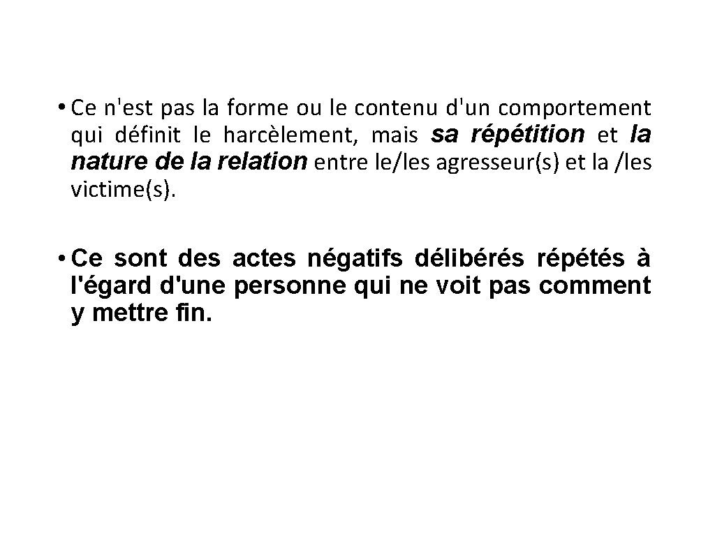  • Ce n'est pas la forme ou le contenu d'un comportement qui définit