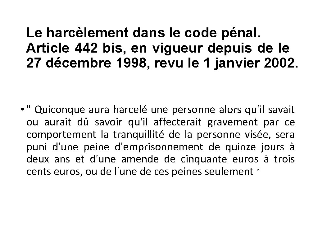 Le harcèlement dans le code pénal. Article 442 bis, en vigueur depuis de le