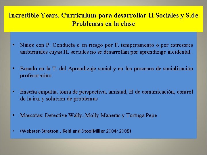 Incredible Years. Curriculum para desarrollar H Sociales y S. de Problemas en la clase