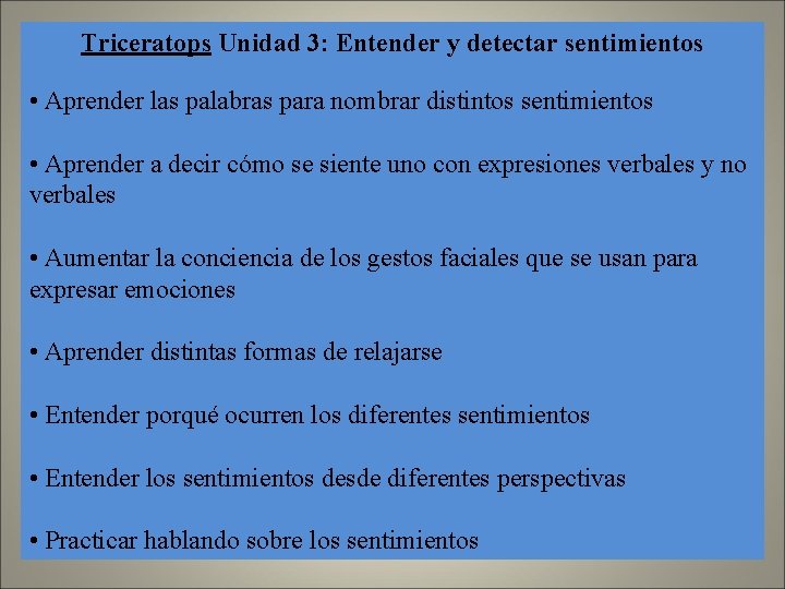 Triceratops Unidad 3: Entender y detectar sentimientos • Aprender las palabras para nombrar distintos