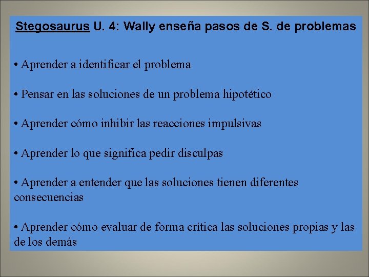Stegosaurus U. 4: Wally enseña pasos de S. de problemas • Aprender a identificar