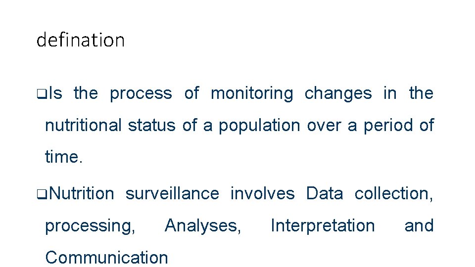 defination q. Is the process of monitoring changes in the nutritional status of a