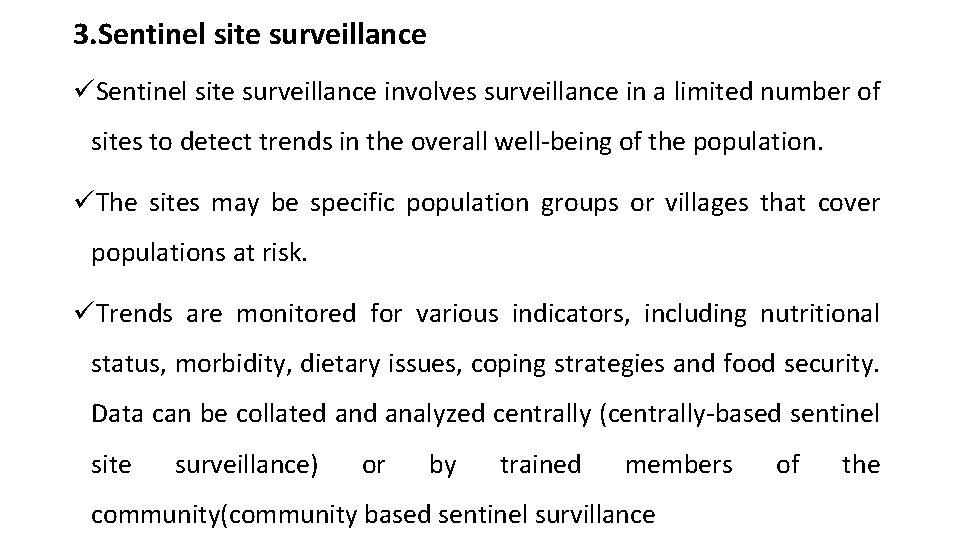 3. Sentinel site surveillance üSentinel site surveillance involves surveillance in a limited number of