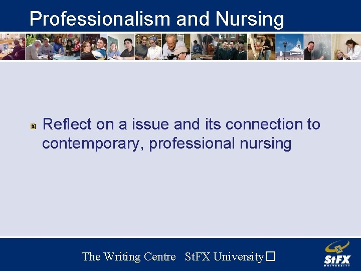 Professionalism and Nursing Reflect on a issue and its connection to contemporary, professional nursing