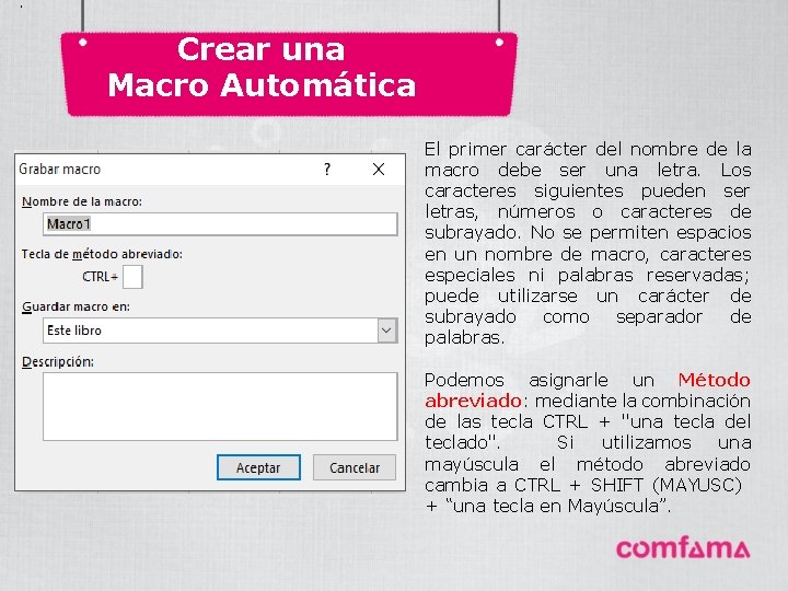 . Crear una Macro Automática El primer carácter del nombre de la macro debe