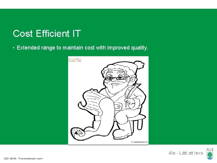 Cost Efficient IT • Extended range to maintain cost with improved quality. Ale - Cost Efficient IT • Extended range to maintain cost with improved quality. Ale -