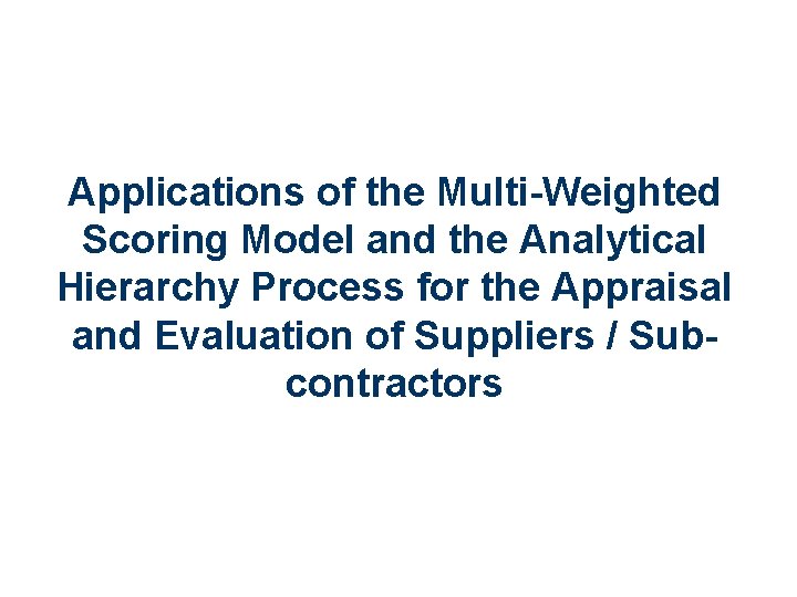 Applications of the MultiWeighted Scoring Model and the