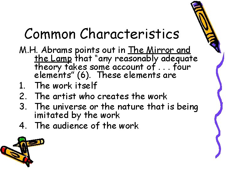 Common Characteristics M. H. Abrams points out in The Mirror and the Lamp that