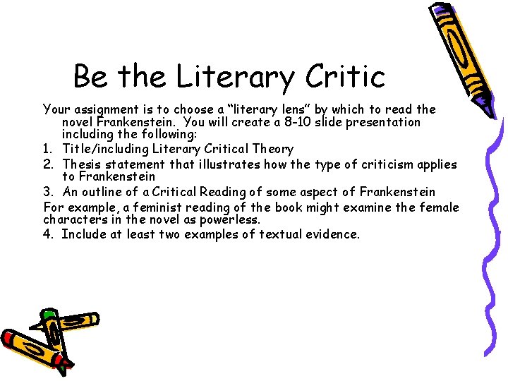 Be the Literary Critic Your assignment is to choose a “literary lens” by which