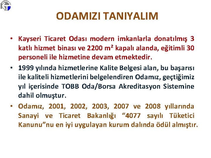 ODAMIZI TANIYALIM • Kayseri Ticaret Odası modern imkanlarla donatılmış 3 katlı hizmet binası ve