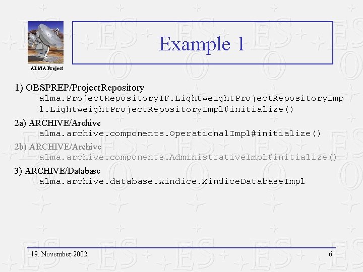 Example 1 ALMA Project 1) OBSPREP/Project. Repository alma. Project. Repository. IF. Lightweight. Project. Repository.