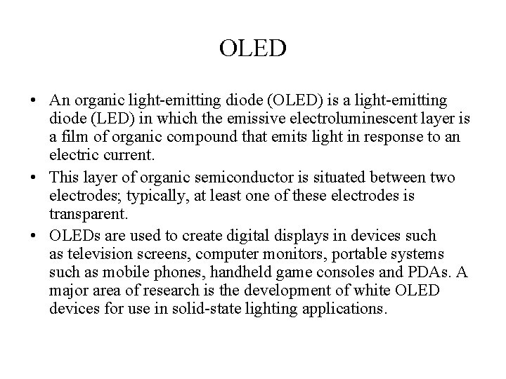 OLED • An organic light-emitting diode (OLED) is a light-emitting diode (LED) in which