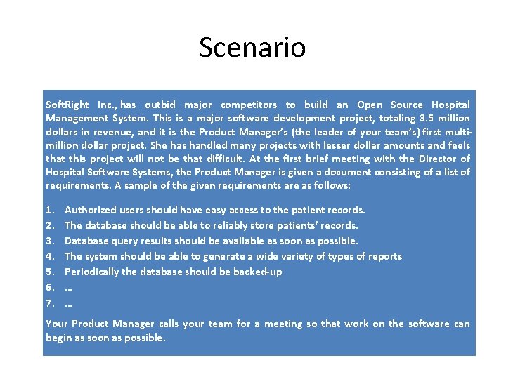 Scenario Soft. Right Inc. , has outbid major competitors to build an Open Source