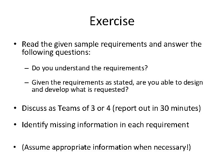 Exercise • Read the given sample requirements and answer the following questions: – Do