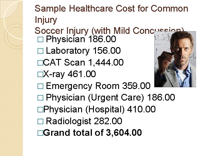 Sample Healthcare Cost for Common Injury Soccer Injury (with Mild Concussion) � Physician 186.