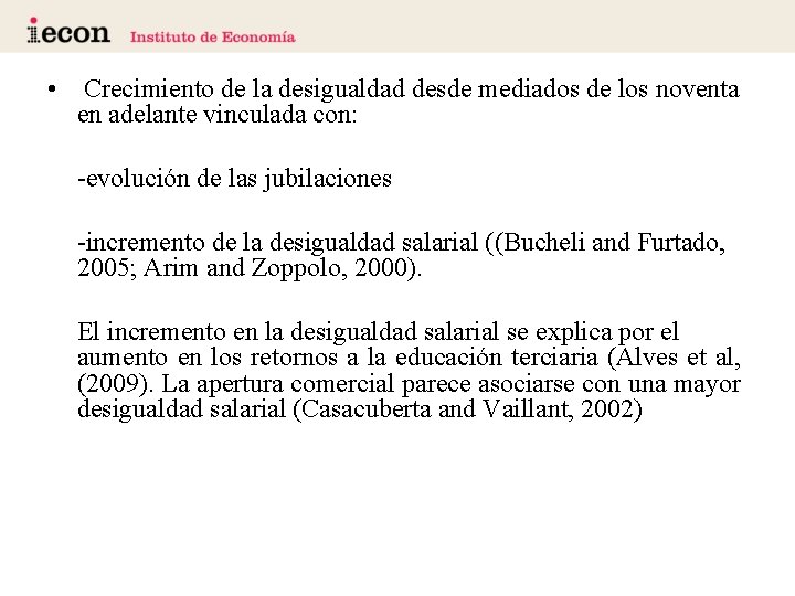  • Crecimiento de la desigualdad desde mediados de los noventa en adelante vinculada