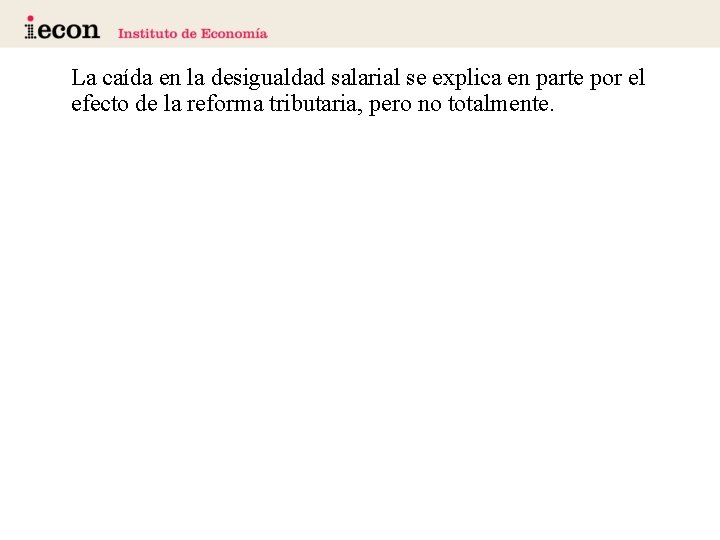 La caída en la desigualdad salarial se explica en parte por el efecto de