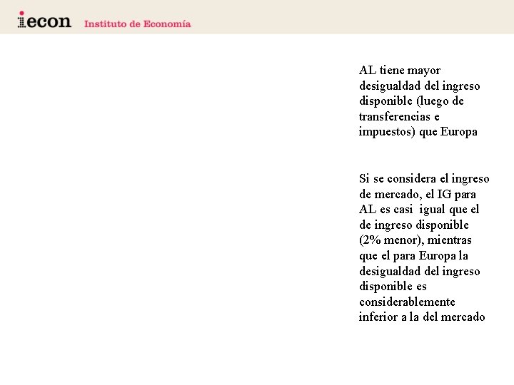 AL tiene mayor desigualdad del ingreso disponible (luego de transferencias e impuestos) que Europa