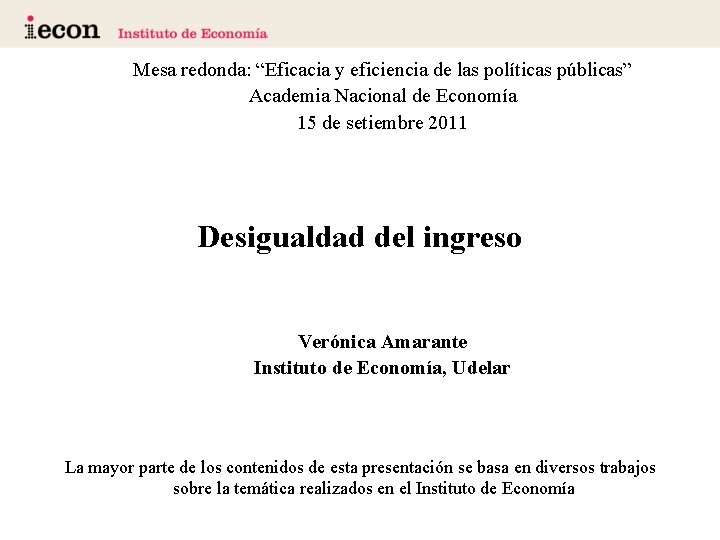 Mesa redonda: “Eficacia y eficiencia de las políticas públicas” Academia Nacional de Economía 15