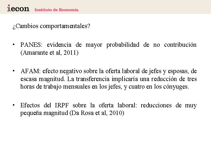 ¿Cambios comportamentales? • PANES: evidencia de mayor probabilidad de no contribución (Amarante et al,