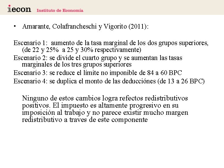  • Amarante, Colafrancheschi y Vigorito (2011): Escenario 1: aumento de la tasa marginal