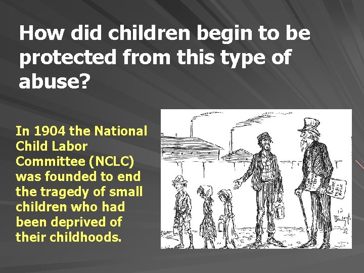 How did children begin to be protected from this type of abuse? In 1904