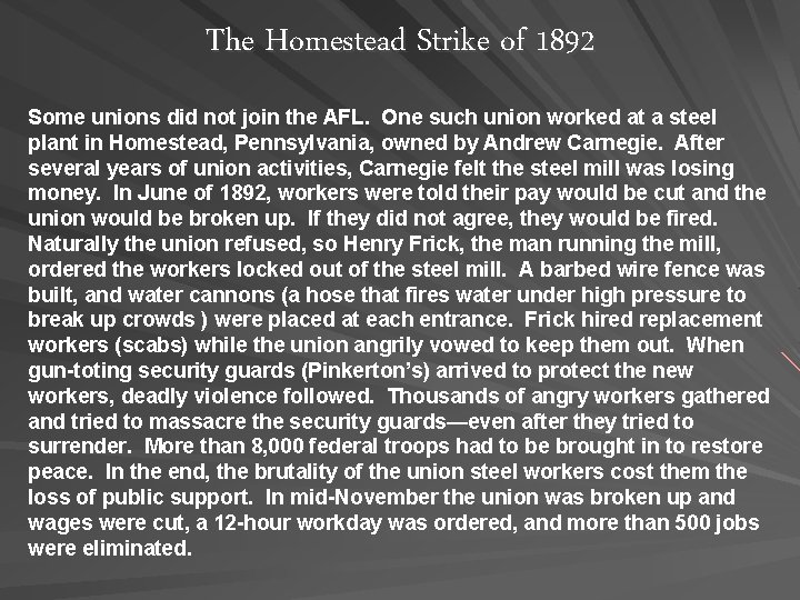The Homestead Strike of 1892 Some unions did not join the AFL. One such