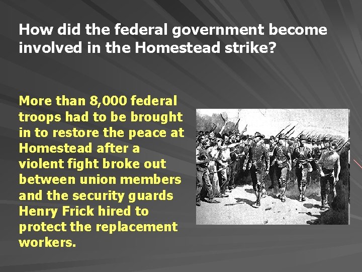 How did the federal government become involved in the Homestead strike? More than 8,