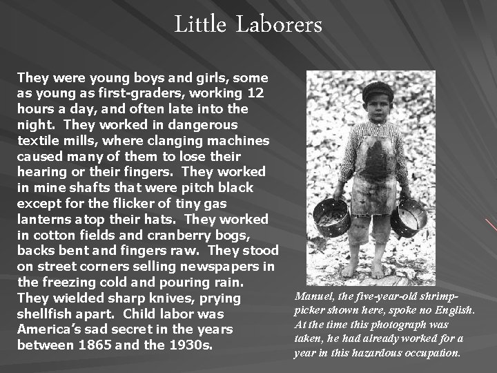 Little Laborers They were young boys and girls, some as young as first-graders, working